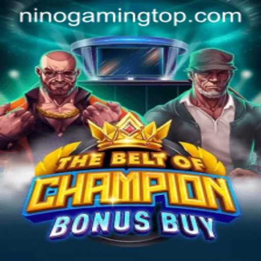 Discover 'TheBeltOfChampionBonusBuy': An Epic Journey with Ninogaming